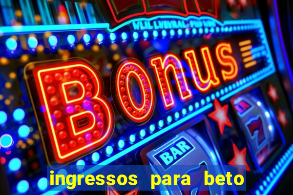 ingressos para beto carrero world